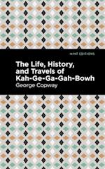 The Life, History and Travels of Kah-Ge-Ga-Gah-Bowh