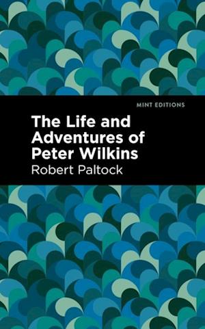 Life and Adventures of Peter Wilkins