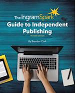 IngramSpark Guide to Independent Publishing, Revised Edition