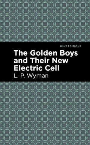 Golden Boys and Their New Electric Cell