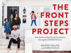The Front Steps Project : How Communities Found Connection During the COVID-19 Crisis