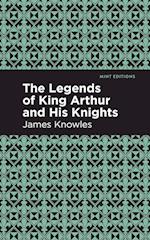 Legends of King Arthur and His Knights 