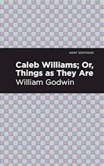 Caleb Williams; Or, Things as They Are 