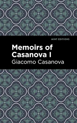 Memoirs of Casanova Volume I