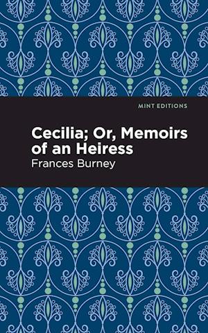 Cecilia; Or, Memoirs of an Heiress