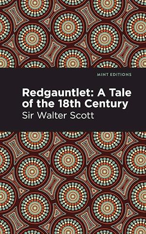 Redgauntlet: A Tale of the Eighteenth Century