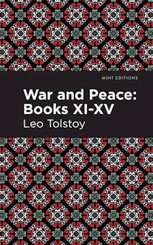 War and Peace Books XI - XV