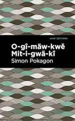 O-gi-maw-kwe Mit-i-gwa-ki