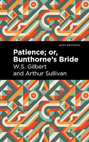 Patience; Or, Bunthorne's Bride