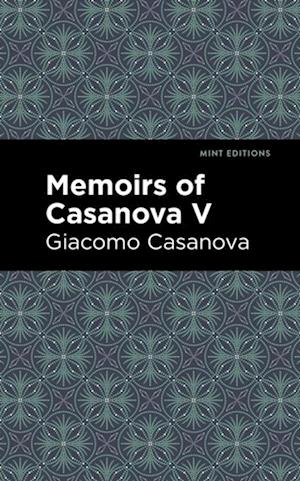 Memoirs of Casanova Volume V