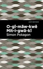 O-gi-maw-kwe Mit-i-gwa-ki