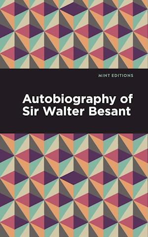 Autobiography of Sir Walter Besant