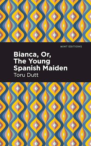 Bianca, Or, The Young Spanish Maiden