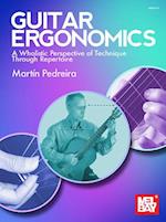 Guitar Ergonomics a Wholistic Perspective of Technique Through Repertoire