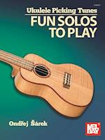 Ukulele Picking Tunes - Fun Solos to Play