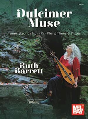 Dulcimer Muse Tunes & Songs from Far-Flung Times & Places