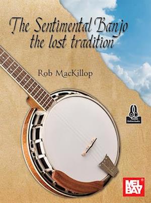 The Sentimental Banjo the Lost Tradition