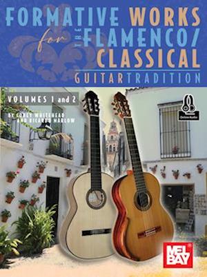 Formative Works for the Flamenco/Classical Guitar Tradition, Volumes 1 and 2