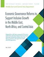 Economic Governance Reforms to Support Inclusive Growth in the Middle East, North Africa, and Central Asia