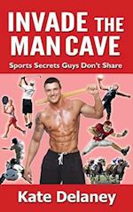 Invade the Man Cave