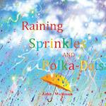 Raining Sprinkles and Polka-Dots