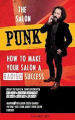 The Salon Punk: How To Make Your Salon a Raging Success 