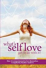 Follow it thru: What's Self-Love Got to do With It? 