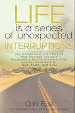 Life is a Series of Unexpected Interruptions