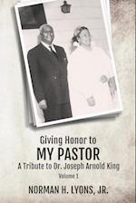 Giving Honor to My Pastor A Tribute to Dr. Joseph Arnold King 