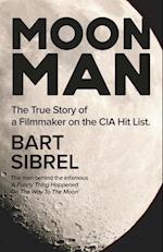 Moon Man: The True Story of a Filmmaker on the CIA Hit List 