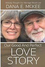 Our Good and Perfect Love Story: Nobody Thought Our Marriage Would Last 