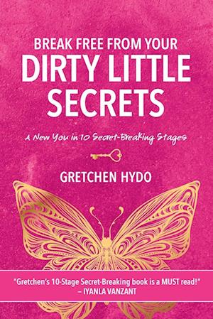 Break Free From Your Dirty Little Secrets