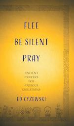 Flee, Be Silent, Pray