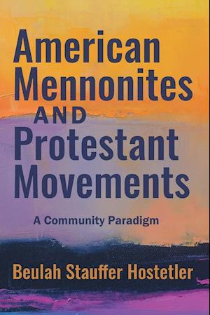 American Mennonites and Protestant Movements