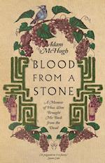 Blood From a Stone – A Memoir of How Wine Brought Me Back from the Dead