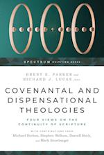 Covenantal and Dispensational Theologies - Four Views on the Continuity of Scripture