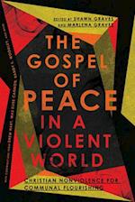 The Gospel of Peace in a Violent World – Christian Nonviolence for Communal Flourishing