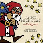 Saint Nicholas the Giftgiver – The History and Legends of the Real Santa Claus