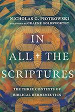 In All the Scriptures – The Three Contexts of Biblical Hermeneutics