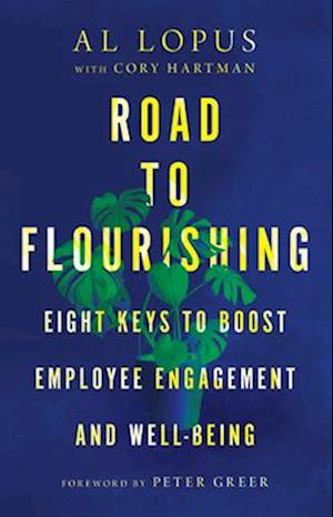 Road to Flourishing - Eight Keys to Boost Employee Engagement and Well-Being