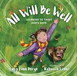 All Will Be Well – Learning to Trust God`s Love