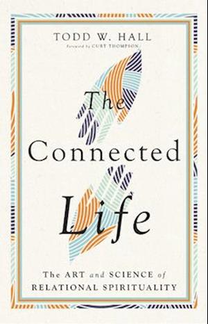 The Connected Life – The Art and Science of Relational Spirituality