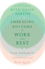 Embracing Rhythms of Work and Rest – From Sabbath to Sabbatical and Back Again