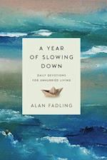 A Year of Slowing Down – Daily Devotions for Unhurried Living