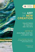The Art of New Creation – Trajectories in Theology and the Arts