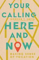 Your Calling Here and Now – Making Sense of Vocation