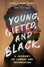 Young, Gifted, and Black - A Journey of Lament and Celebration