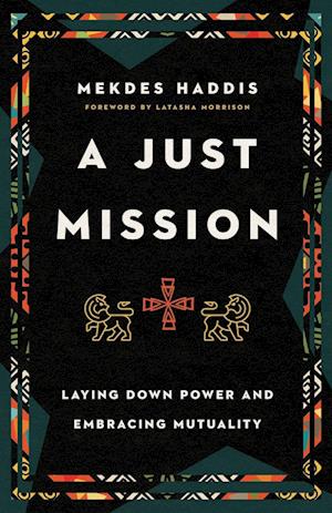 A Just Mission – Laying Down Power and Embracing Mutuality