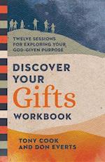 Discover Your Gifts Workbook - Twelve Sessions for Exploring Your God-Given Purpose