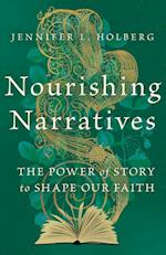 Nourishing Narratives - The Power of Story to Shape Our Faith